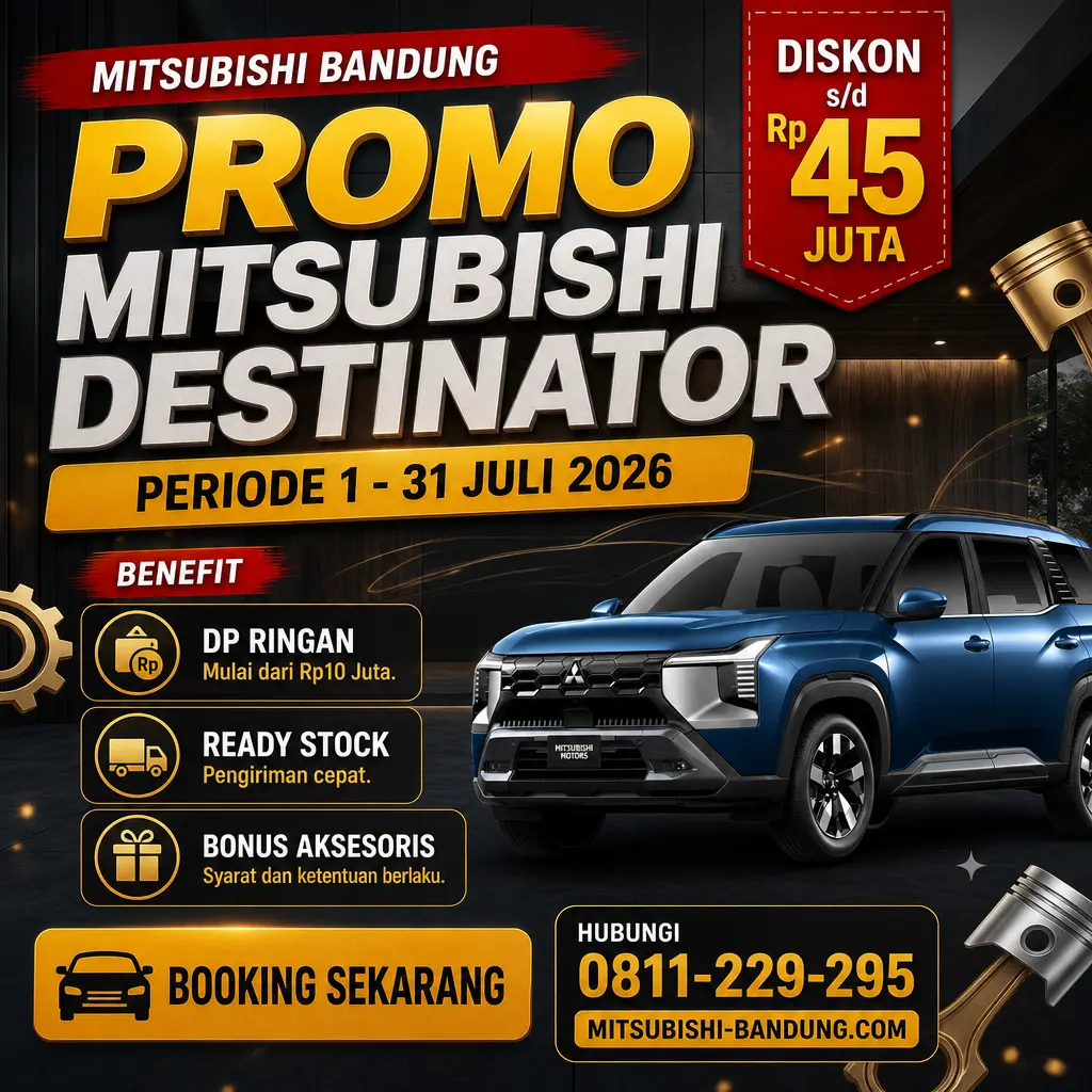 Promo Mitsubishi Destinator Bandung Juli 2026: Diskon hingga Rp45 Juta